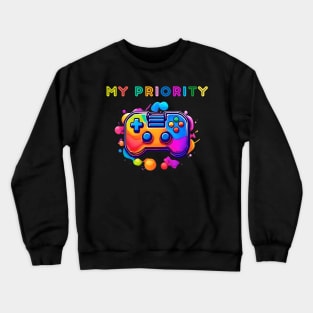 my priority is console game Crewneck Sweatshirt